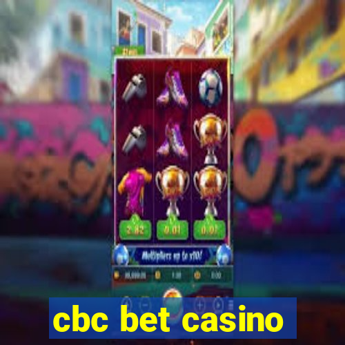 cbc bet casino